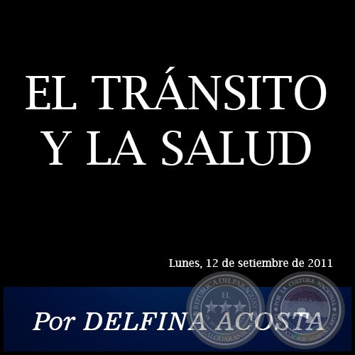 EL TRÁNSITO Y LA SALUD - Por DELFINA ACOSTA - Lunes, 12 de setiembre de 2011